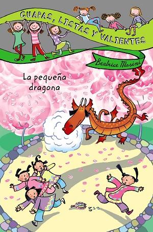 Guapas, listas y valientes. La pequeña dragona | 9788466795432 | Masini, Beatrice | Librería Castillón - Comprar libros online Aragón, Barbastro