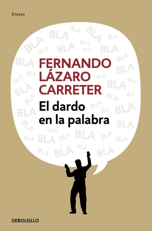 DARDO EN LA PALABRA, EL | 9788499083247 | LAZARO CARRETER, FERNANDO | Librería Castillón - Comprar libros online Aragón, Barbastro