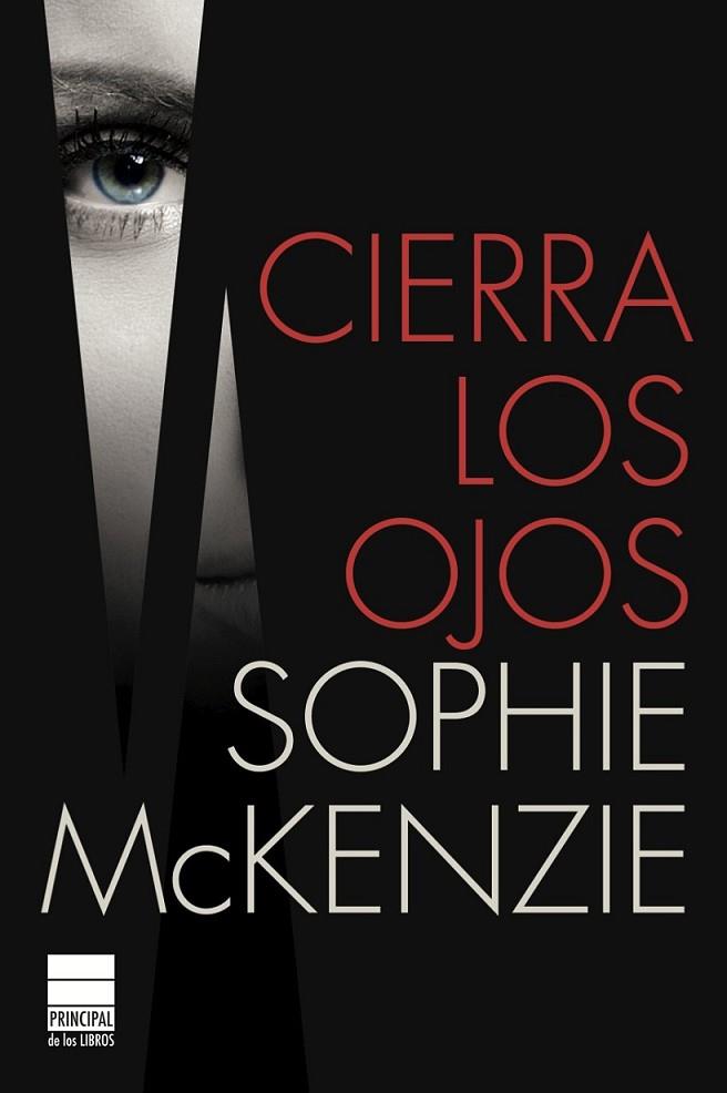 Cierra los ojos | 9788493971809 | McKenzie, Sophie | Librería Castillón - Comprar libros online Aragón, Barbastro