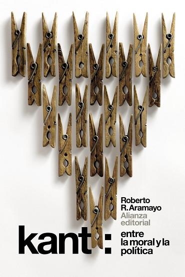 Kant: Entre la moral y la política | 9788491813095 | Aramayo, Roberto R. | Librería Castillón - Comprar libros online Aragón, Barbastro