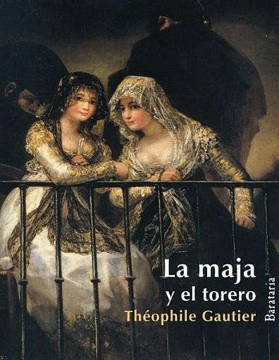 MAJA Y EL TORERO, LA | 9788495764812 | GAUTIER, THEÓPHILE | Librería Castillón - Comprar libros online Aragón, Barbastro