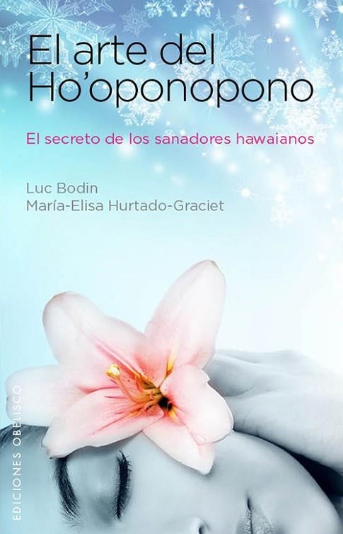 Arte de Ho'oponopono, El | 9788497779203 | HURTADO-GRACIET, MARIELI; BODIN, LUC | Librería Castillón - Comprar libros online Aragón, Barbastro