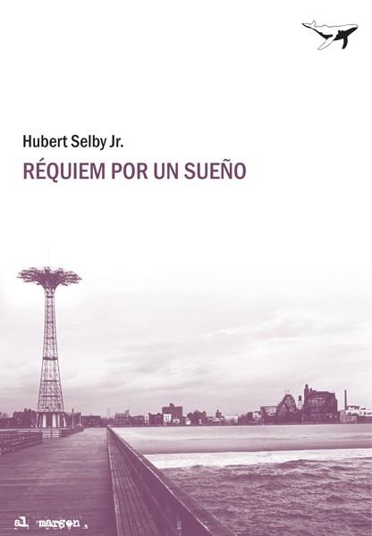 RÉQUIEM POR UN SUEÑO | 9788493741334 | SELBY, HUBERT | Librería Castillón - Comprar libros online Aragón, Barbastro