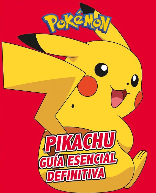 Pikachu. Guía esencial definitiva (Colección Pokémon) | 9788417773410 | Varios autores, | Librería Castillón - Comprar libros online Aragón, Barbastro