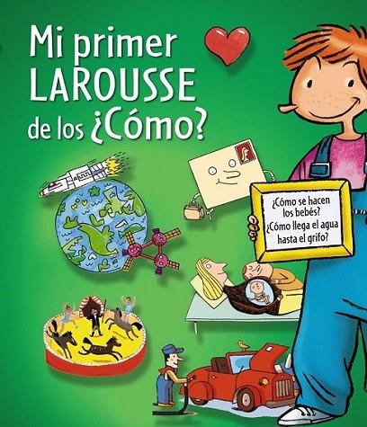 Mi Primer Larousse de los ¿Cómo? | 9788415785217 | Larousse Editorial | Librería Castillón - Comprar libros online Aragón, Barbastro