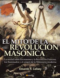 MITO DE LA REVOLUCION MASONICA, EL | 9788497633710 | CALLAEY, EDUARDO ROBERTO | Librería Castillón - Comprar libros online Aragón, Barbastro