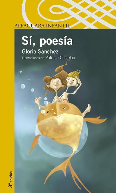 POESIA, SI (ALFAGUARA INFANTIL) | 9788420469300 | SANCHEZ, GLORIA (1958- ) | Librería Castillón - Comprar libros online Aragón, Barbastro