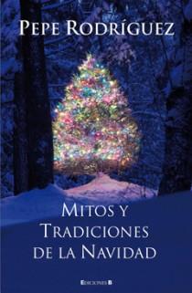 MITOS Y RITOS DE LA NAVIDAD | 9788466646352 | RODRIGUEZ, PEPE | Librería Castillón - Comprar libros online Aragón, Barbastro