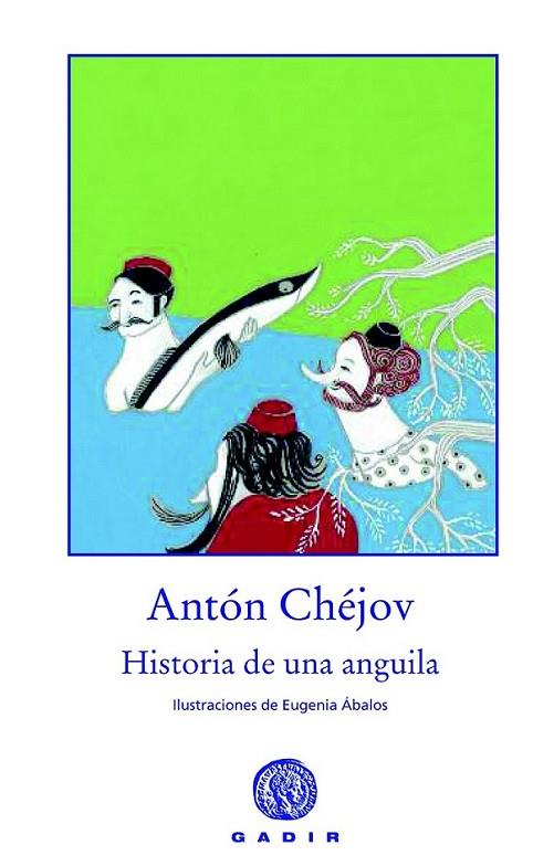 Historia de una anguila | 9788494066771 | Chéjov, Antón | Librería Castillón - Comprar libros online Aragón, Barbastro