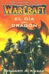WARCRAFT EL DIA DEL DRAGON | 9788484215950 | KNAAK, RICHARD A. | Librería Castillón - Comprar libros online Aragón, Barbastro