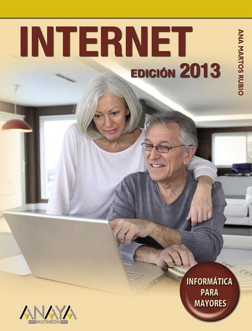 Internet. Edición 2013 - Informática para mayores | 9788441533134 | Martos Rubio, Ana | Librería Castillón - Comprar libros online Aragón, Barbastro