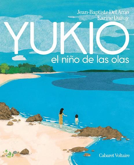 Yukio : el niño de las olas | 9788412175332 | Del Amo, Jean-Baptiste | Librería Castillón - Comprar libros online Aragón, Barbastro