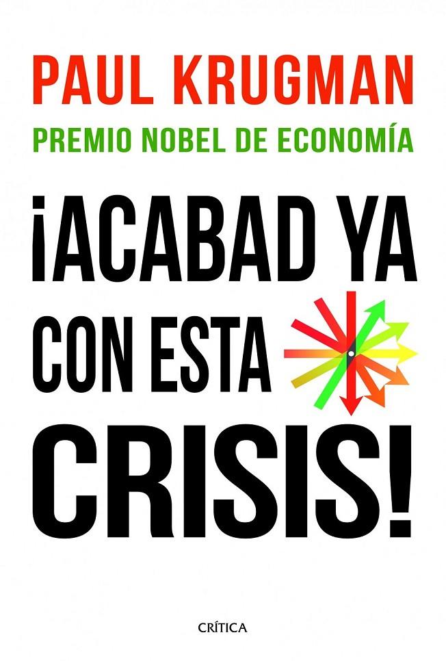 Acabad ya con esta crisis! | 9788498922615 | KRUGMAN, PAUL | Librería Castillón - Comprar libros online Aragón, Barbastro