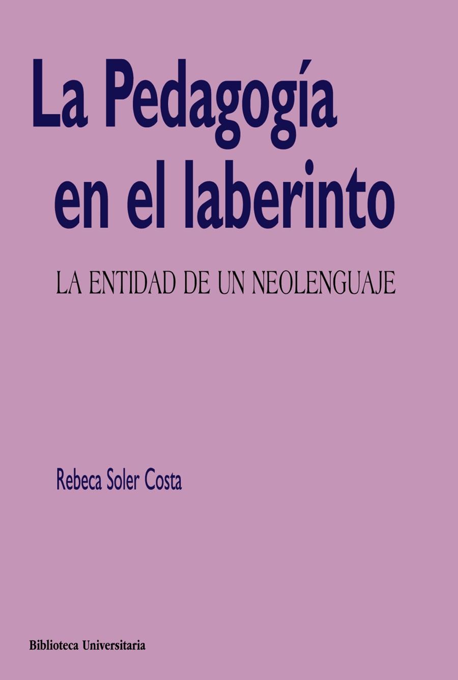 La Pedagogía en el laberinto | 9788436831481 | Soler Costa, Rebeca | Librería Castillón - Comprar libros online Aragón, Barbastro