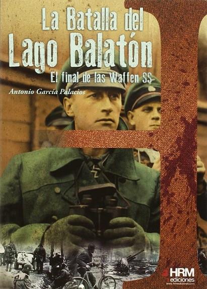 La batalla del lago Balatón | 9788494339554 | García Palacios, Antonio | Librería Castillón - Comprar libros online Aragón, Barbastro