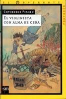 VIOLINISTA CON ALMA DE CERA, EL (NAV F) | 9788434870871 | FISHER, CATHERINE | Librería Castillón - Comprar libros online Aragón, Barbastro