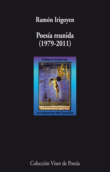 POESÍA REUNIDA, 1979-2011 | 9788498957822 | IRIGOYEN, RAMÓN | Librería Castillón - Comprar libros online Aragón, Barbastro