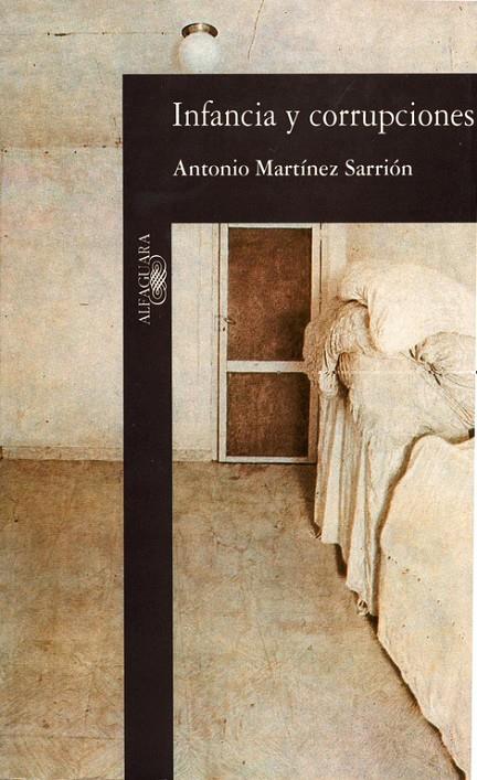 INFANCIA Y CORRUPCIONES | 9788420481104 | MARTINEZ SARRION, ANTONIO | Librería Castillón - Comprar libros online Aragón, Barbastro