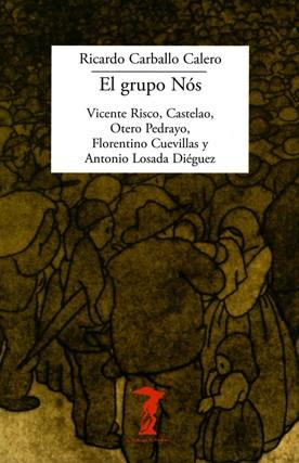 El grupo Nós | 9788477743309 | Carballo Calero, Ricardo | Librería Castillón - Comprar libros online Aragón, Barbastro