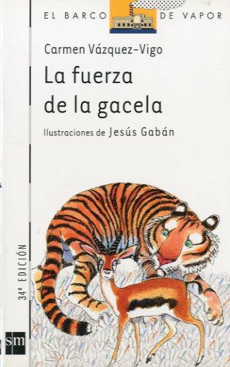 FUERZA DE LA GACELA, LA - BVB | 9788434820401 | VAZQUEZ-VIGO, CARMEN | Librería Castillón - Comprar libros online Aragón, Barbastro