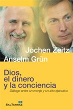 DIOS, EL DINERO Y LA CONCIENCIA | 9788429319347 | GRÜN, ANSELM/ZEITZ, JOCHEN | Librería Castillón - Comprar libros online Aragón, Barbastro
