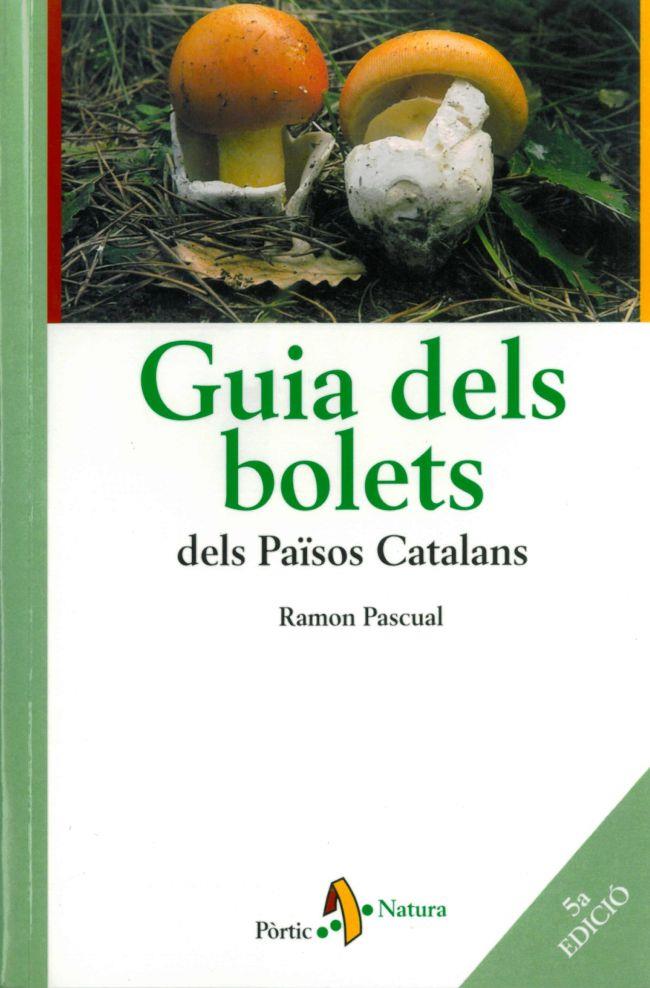 GUIA DE BOLETS DELS PAISOS CATALANS | 9788473069427 | PASCUAL, RAMON | Librería Castillón - Comprar libros online Aragón, Barbastro