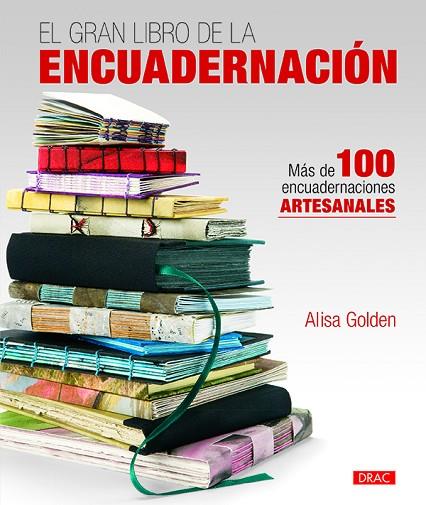 El gran libro de la encuadernación | 9788498745634 | Golden, Alisa | Librería Castillón - Comprar libros online Aragón, Barbastro