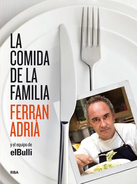 La comida de la familia | 9788415541226 | ADRIA, FERRAN | Librería Castillón - Comprar libros online Aragón, Barbastro
