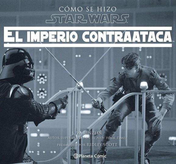 Cómo se hizo Star Wars : El imperio contraataca | 9788416816729 | Jonathan W. Rinzler | Librería Castillón - Comprar libros online Aragón, Barbastro