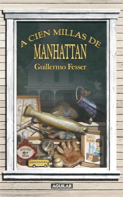 A CIEN MILLAS DE MANHATTAN | 9788403098992 | FESSER, GUILLERMO | Librería Castillón - Comprar libros online Aragón, Barbastro