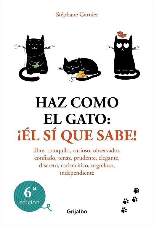 Haz como el gato: ¡Él sí que sabe! | 9788425367052 | Garnier, Stéphane | Librería Castillón - Comprar libros online Aragón, Barbastro