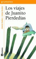 VIAJES DE JUANITO PIERDEDIAS, LOS (GRUMETS) | 9788424686543 | RODARI, GIANNI | Librería Castillón - Comprar libros online Aragón, Barbastro