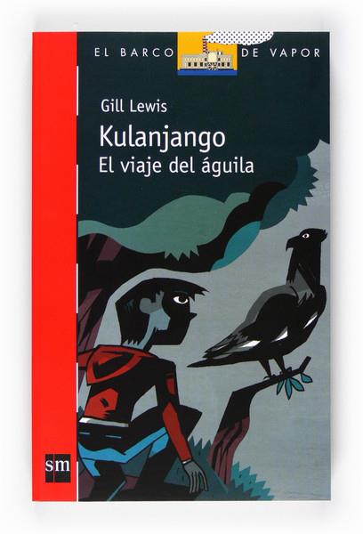 KULAJANGO.EL VIAJE DEL AGUILA - BVR 199 | 9788467551129 | LEWIS, GILL | Librería Castillón - Comprar libros online Aragón, Barbastro