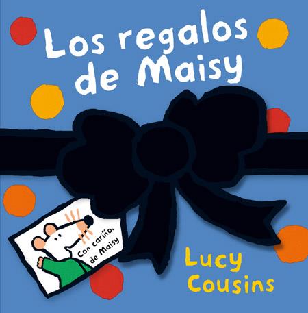 Los regalos de Maisy | 9788484882190 | COUSINS, LUCY | Librería Castillón - Comprar libros online Aragón, Barbastro