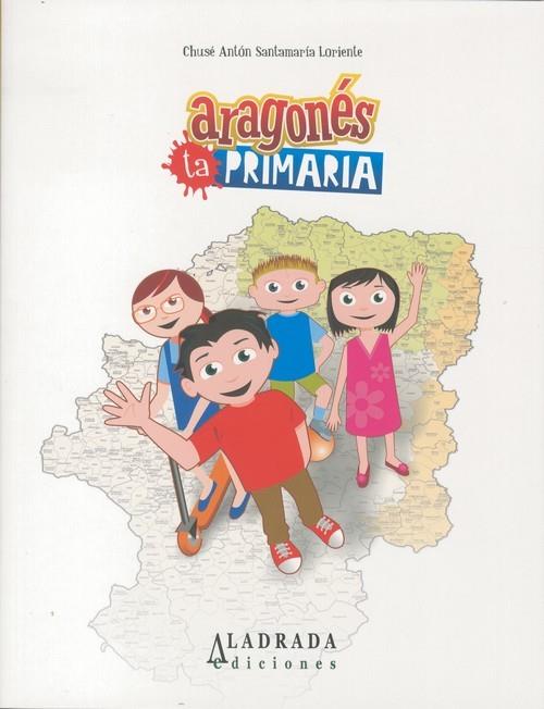 ARAGONES TA PRIMARIA | 9788494088629 | SANTAMARIA LORIENTE, CHUSE ANT | Librería Castillón - Comprar libros online Aragón, Barbastro