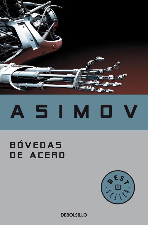 BOVEDAS DE ACERO (DEBOLSILLO) | 9788497937306 | ASIMOV, ISAAC | Librería Castillón - Comprar libros online Aragón, Barbastro