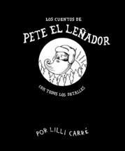 Cuentos de Pete el leñador, Los | 9788492615094 | Carre, Lilli | Librería Castillón - Comprar libros online Aragón, Barbastro