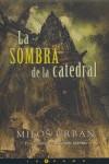 SOMBRA DE LA CATEDRAL, LA | 9788466628372 | URBAN, MILOS | Librería Castillón - Comprar libros online Aragón, Barbastro