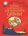 CUENTOS ILUSTRADOS DE LOS HERMANOS GRIMM | 9781409573647 | Hermanos Grimm | Librería Castillón - Comprar libros online Aragón, Barbastro