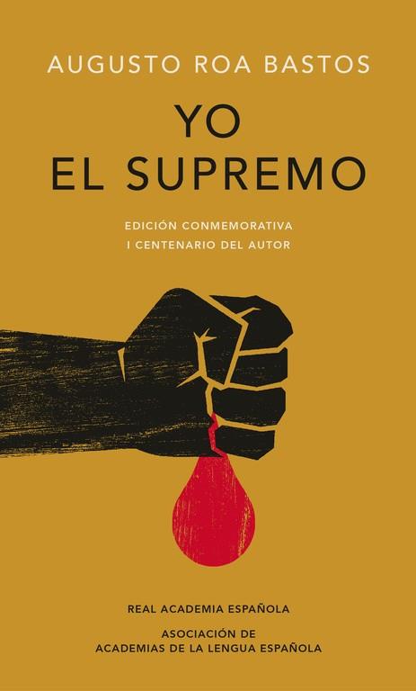 Yo el Supremo (Edición conmemorativa de la RAE y la ASALE) | 9788420479774 | Roa Bastos, Augusto | Librería Castillón - Comprar libros online Aragón, Barbastro