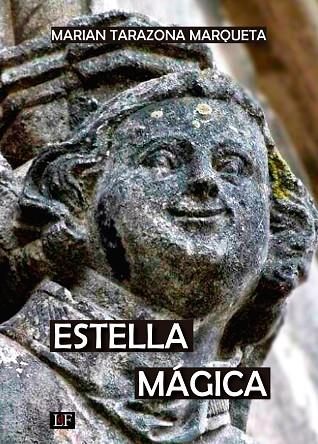 Estella mágica | 9788412758634 | Tarazona Marqueta, Marian | Librería Castillón - Comprar libros online Aragón, Barbastro