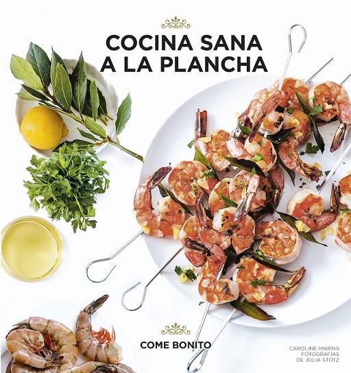 Cocina sana a la plancha | 9788416890057 | Caroline Hwang/Julia Stotz | Librería Castillón - Comprar libros online Aragón, Barbastro