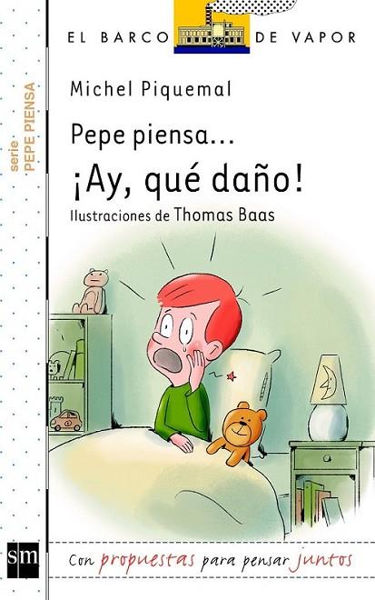 Pepe piensa... ¡Ay, qué daño! - BVB Pepe Piensa 6  | 9788467544701 | Piquemal, Michel | Librería Castillón - Comprar libros online Aragón, Barbastro