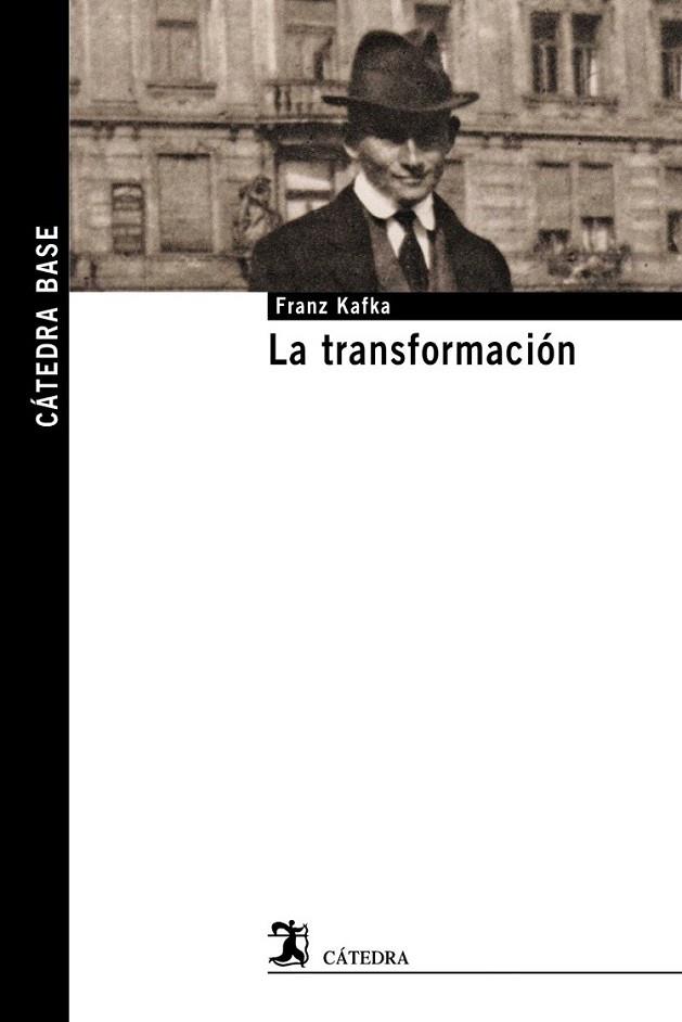 La transformación - Cátedra Base | 9788437631172 | Kafka, Franz | Librería Castillón - Comprar libros online Aragón, Barbastro