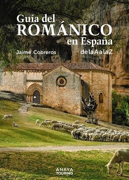 Guía del Románico en España | 9788491584681 | Cobreros, Jaime | Librería Castillón - Comprar libros online Aragón, Barbastro