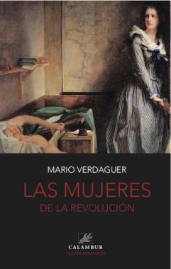 LAS MUJERES DE LA REVOLUCION | 9788483594049 | VERDAGUER, MARIO | Librería Castillón - Comprar libros online Aragón, Barbastro