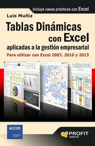 Tablas dinámicas con Excel aplicadas a la gestión empresarial | 9788415735410 | MUÑIZ GONZALEZ, LUIS | Librería Castillón - Comprar libros online Aragón, Barbastro