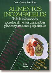 ALIMENTOS INCOMPATIBLES | 9788476401835 | GRANT, DORIS ; JOICE, JEAN | Librería Castillón - Comprar libros online Aragón, Barbastro