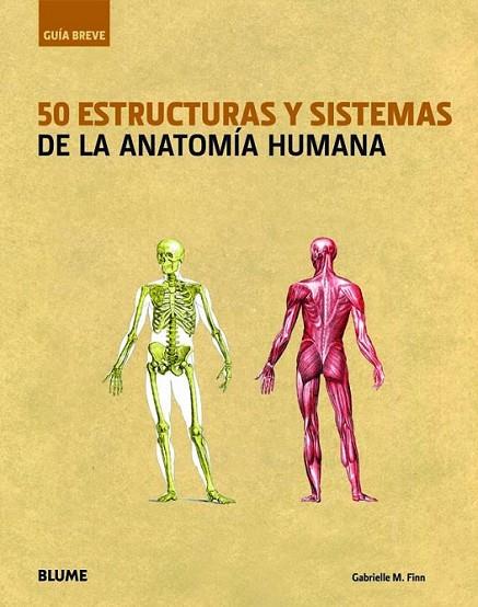 Guía Breve. 50 estructuras y sistemas de la anatomía humana | 9788498016345 | Finn, Gabrielle M. | Librería Castillón - Comprar libros online Aragón, Barbastro