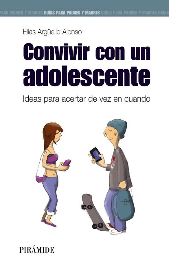Convivir con un adolescente | 9788436831832 | Argüello Alonso, Elías | Librería Castillón - Comprar libros online Aragón, Barbastro